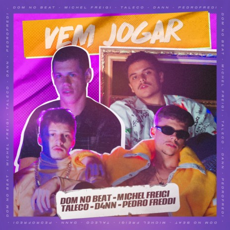 Vem Jogar ft. Michel Freigi, Taleco MC, D4NNN & Pedro Freddi | Boomplay Music