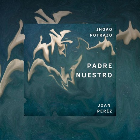 Padre Nuestro ft. Joan Pérez | Boomplay Music