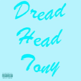 Dread Head Tony