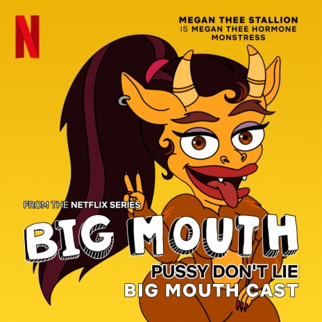 Pussy Don't Lie (from the Netflix Series Big Mouth) ft. Big Mouth Cast | Boomplay Music