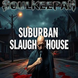 Suburban Slaughterhouse