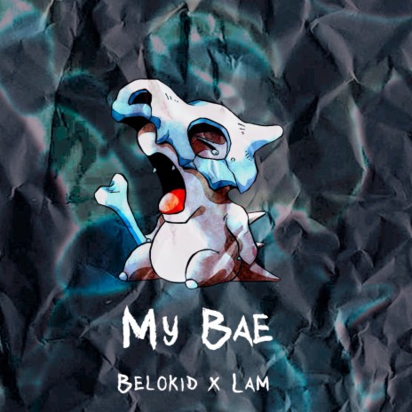 My bae ft. Lam | Boomplay Music