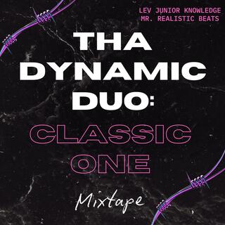 LEV JUNIOR KNOWLEDGE & MR. REALISTIC: THA DYNAMIC DUO: CLASSIC ONE MIXTAPE