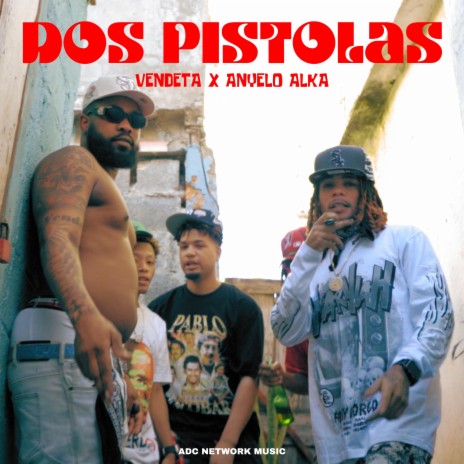 Dos Pistolas ft. Anyelo Alka | Boomplay Music