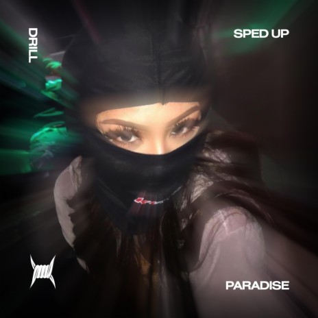 PARADISE (DRILL SPED UP) ft. DRILL REMIXES & Tazzy
