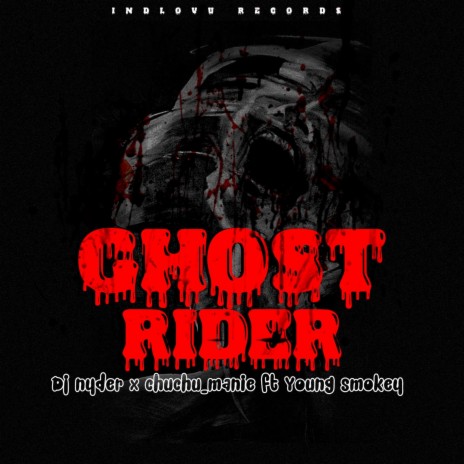 Ghost rider ft. chuchu_manie & young smokey | Boomplay Music