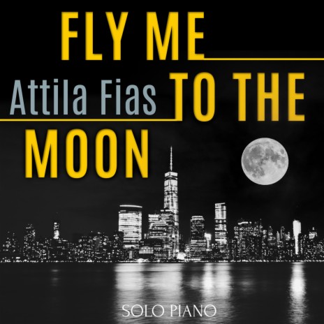Fly Me To The Moon (Solo Piano) | Boomplay Music