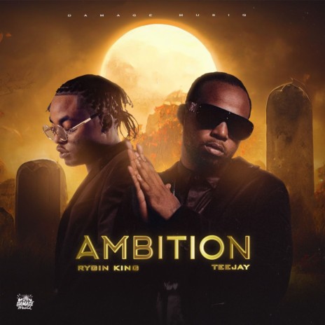 Ambition ft. Teejay & Damage Musiq | Boomplay Music