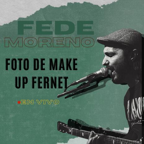 Foto de Make Up Fernet (En vivo) | Boomplay Music