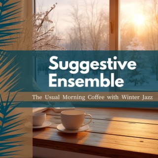 The Usual Morning Coffee with Winter Jazz