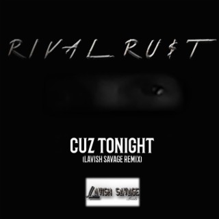 Cuz Tonight (Lavish Savage Remix)