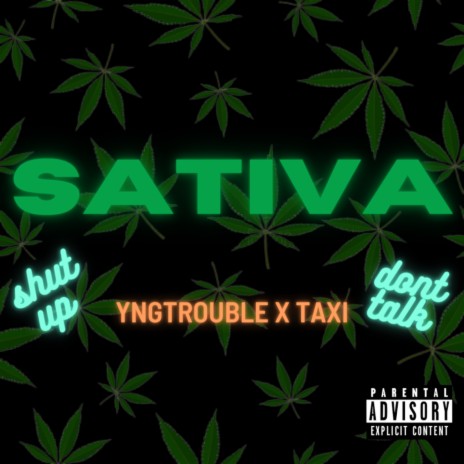 Sativa (Shut up, Don't Talk) ft. YngTrouble | Boomplay Music