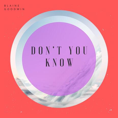 Don't You Know | Boomplay Music