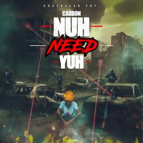 Nuh Need Yuh | Boomplay Music