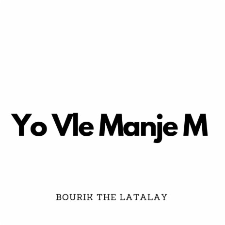 Yo Vle Manje M | Boomplay Music