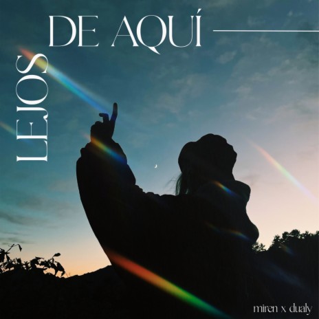 lejos de aquí ft. Dualy | Boomplay Music