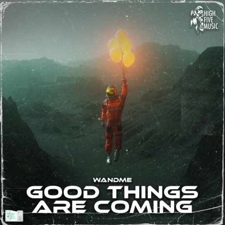 Good Things Are Coming | Boomplay Music