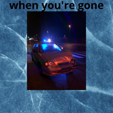 when you're gone