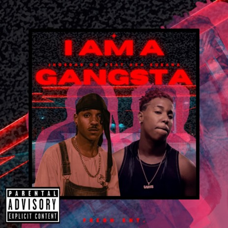 I Am a gangsta ft. Aka Kubana | Boomplay Music