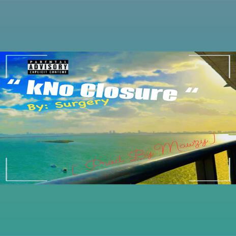 kNo Closure | Boomplay Music