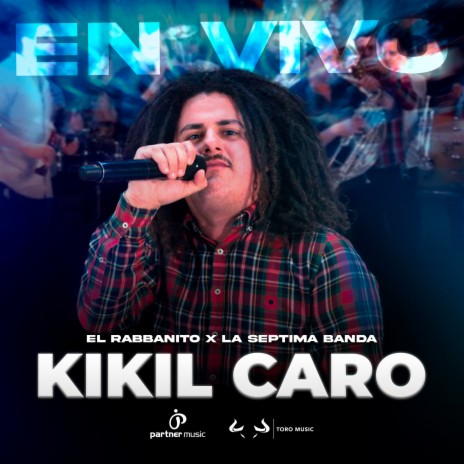 Kikil Caro (En Vivo) ft. La Septima Banda | Boomplay Music