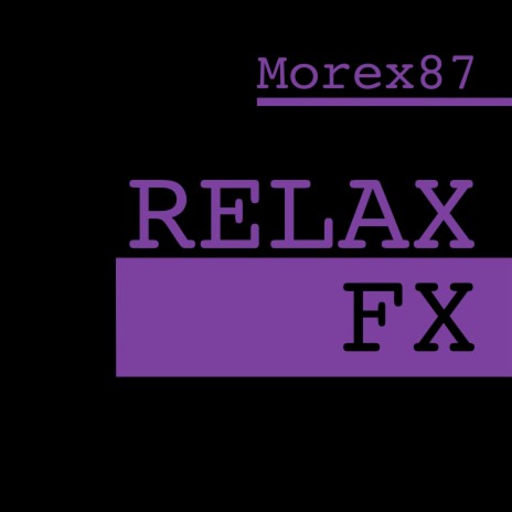 Relax Fx | Boomplay Music