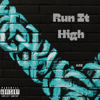 Run It High