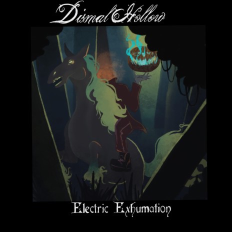 Dismal Hollow (Electric Exhumation) | Boomplay Music