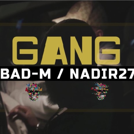 Gang ft. Bad-M | Boomplay Music