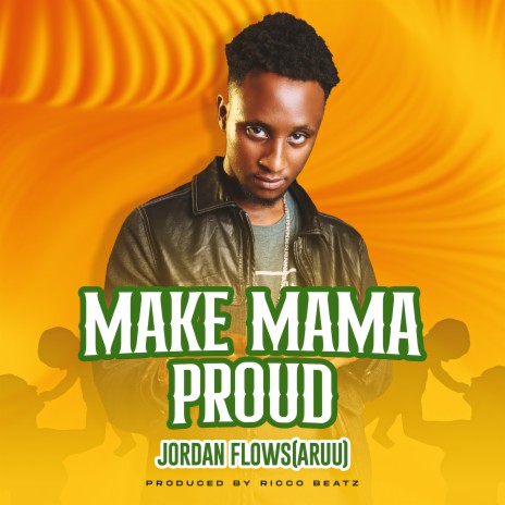 Make Mama Proud | Boomplay Music