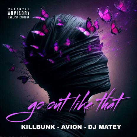 Go out like that ft. Avion & KillBunk | Boomplay Music