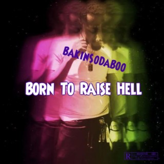 Born To Raise Hell