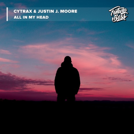 All In My Head ft. Justin J. Moore | Boomplay Music