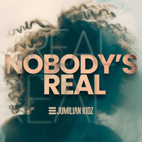 Nobody's Real | Boomplay Music