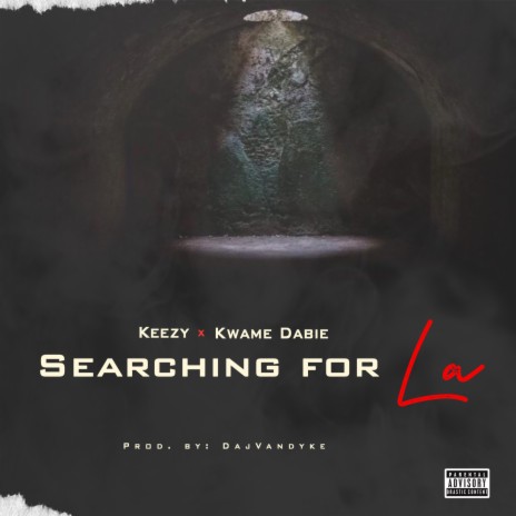 Searching For La ft. kwame dabie | Boomplay Music