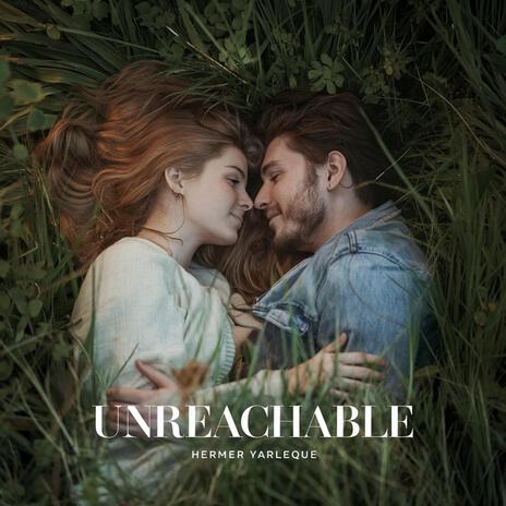 Unreachable | Boomplay Music