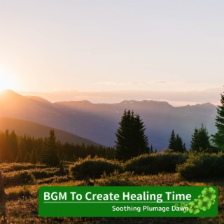 BGM To Create Healing Time