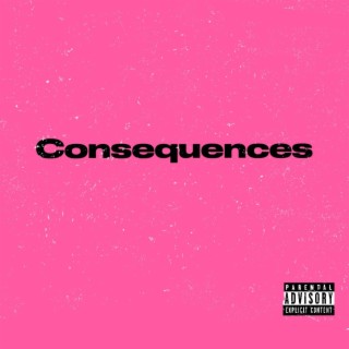 Consequences ft. Monty lyrics | Boomplay Music