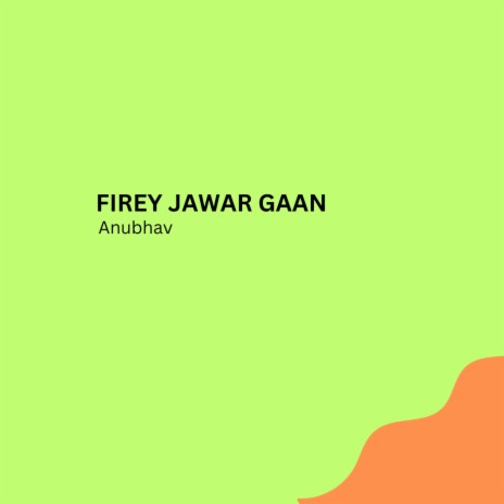 Firey Jawar Gaan | Boomplay Music