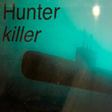 Hunter Killer | Boomplay Music