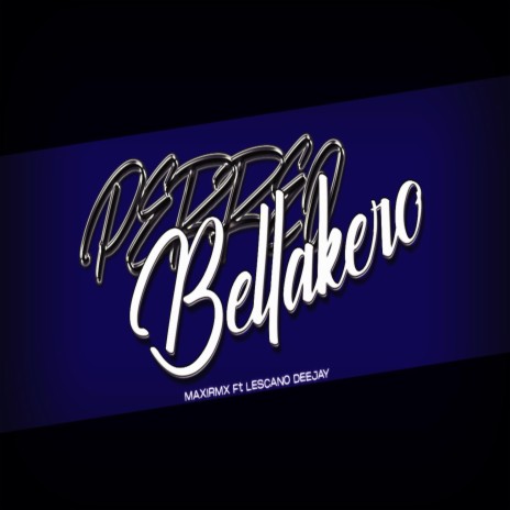 PERREO BELLAKERO ft. LESCANO DEEJAY | Boomplay Music