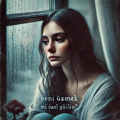 Beni Üzmek mi Özel Gücün? | Boomplay Music