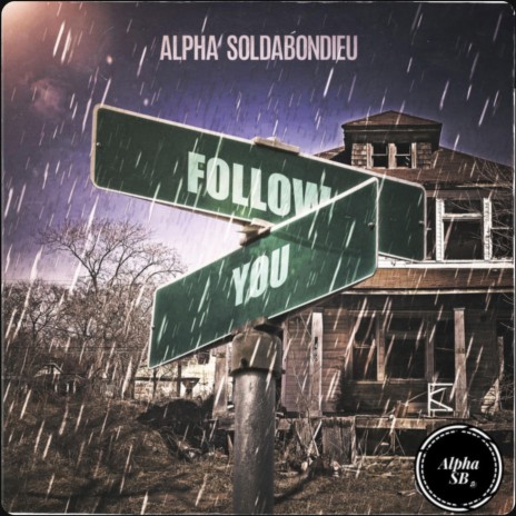 Follow You ft. Alpha Solda Bondieu | Boomplay Music