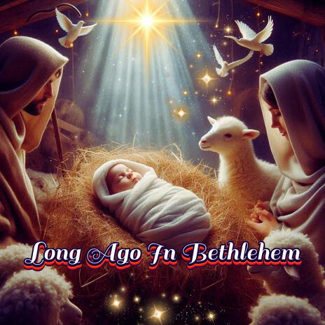 Long Ago In Bethlehem | Boomplay Music