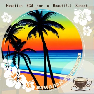 Hawaiian BGM for a Beautiful Sunset