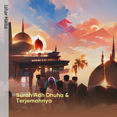 Surah Adh Dhuha & Terjemahnya | Boomplay Music