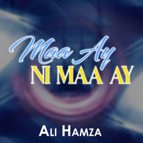 Maa Ay Ni Maa Ay | Boomplay Music