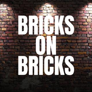 Bricks On Bricks