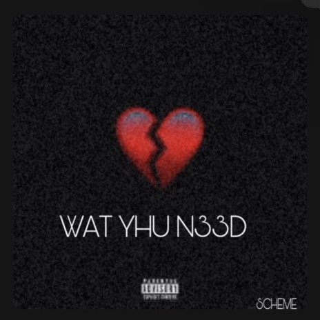 wat yhu n33d | Boomplay Music