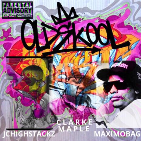 OLDSKOOL ft. JCHIGHSTACKZ & MAXIMOBAG